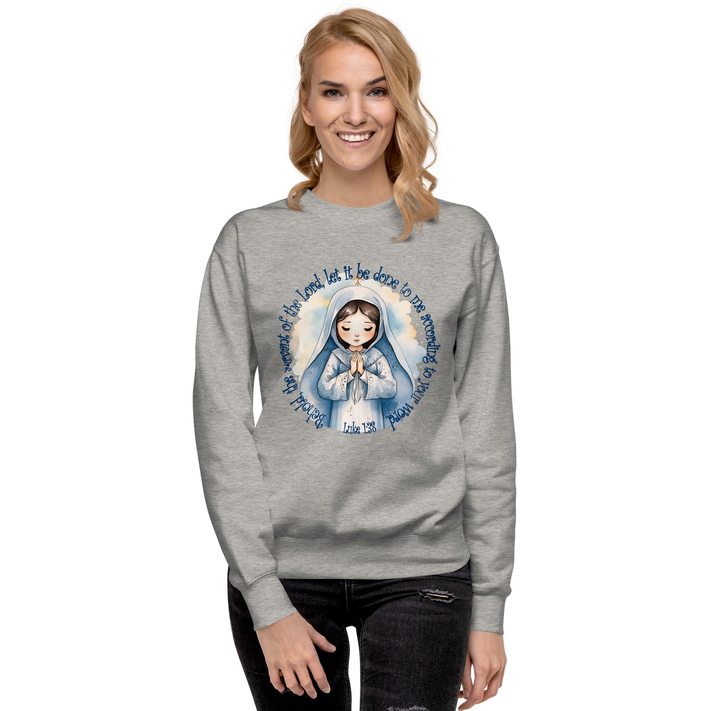 Behold Virgin Mary – Inspired by Luke 1:38 - Unisex Premium Sweatshirt