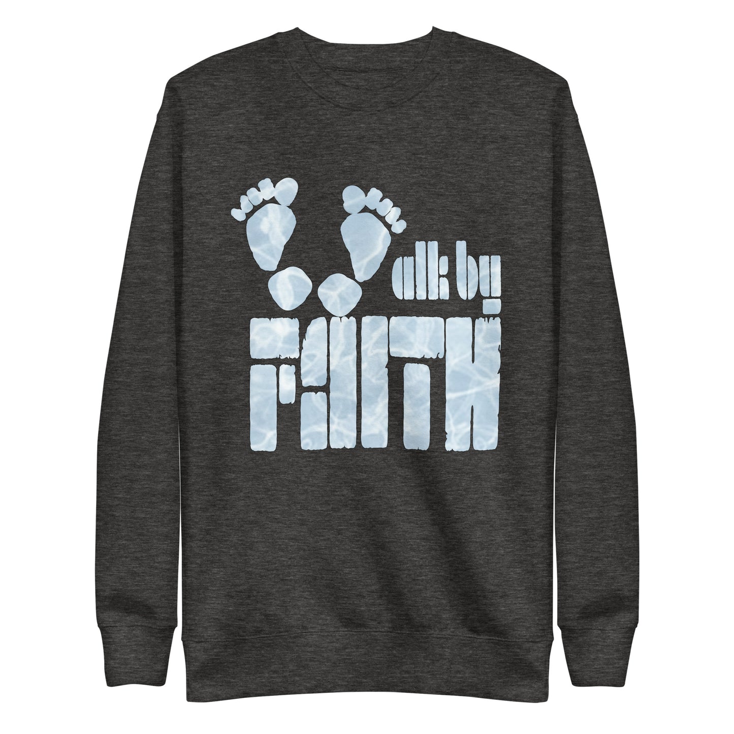 Walk by Faith - Inspired by Matthew 14:28 - Unisex Premium Sweatshirt