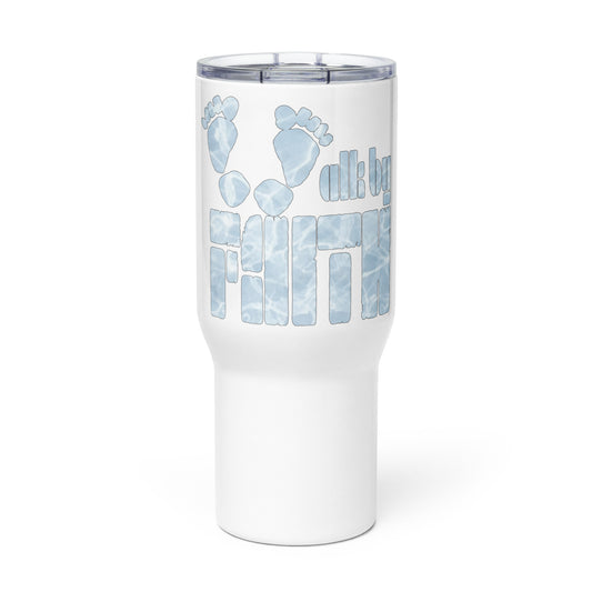 Walk by Faith - Inspired by Matthew 14:28 - Travel mug with a handle